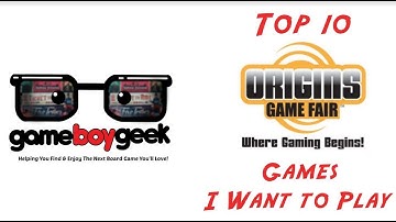 Top 10 Upcoming Games That I Want to Play at Origins Game Fair 2018 with the Game Boy Geek