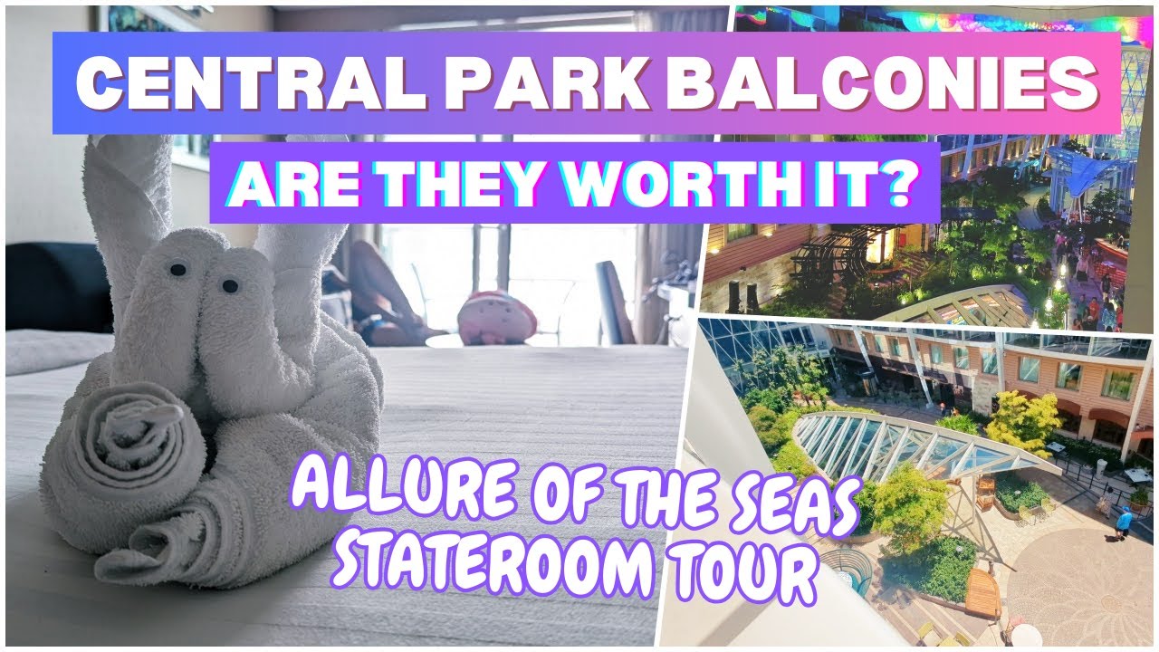 Worth the Splurge? Our Allure of the Seas Central Park Balcony Review
