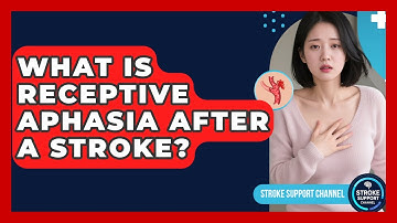 What Is Receptive Aphasia After A Stroke? - Stroke Support Channel