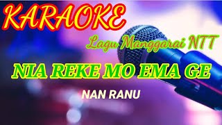 Karaoke Lagu manggarai // NIA REKE MO EMA GE //(NAN RANU) Music : Ariezt Asterius