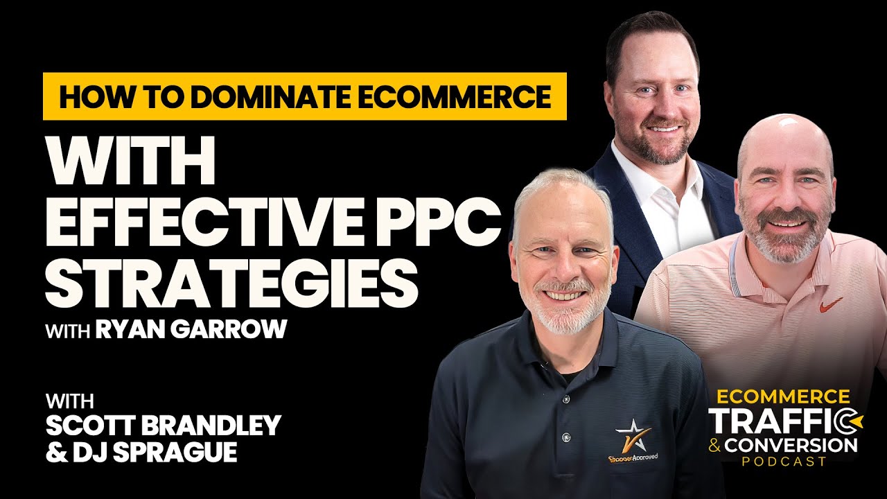 How to Dominate eCommerce with Effective PPC Strategies with Ryan ...