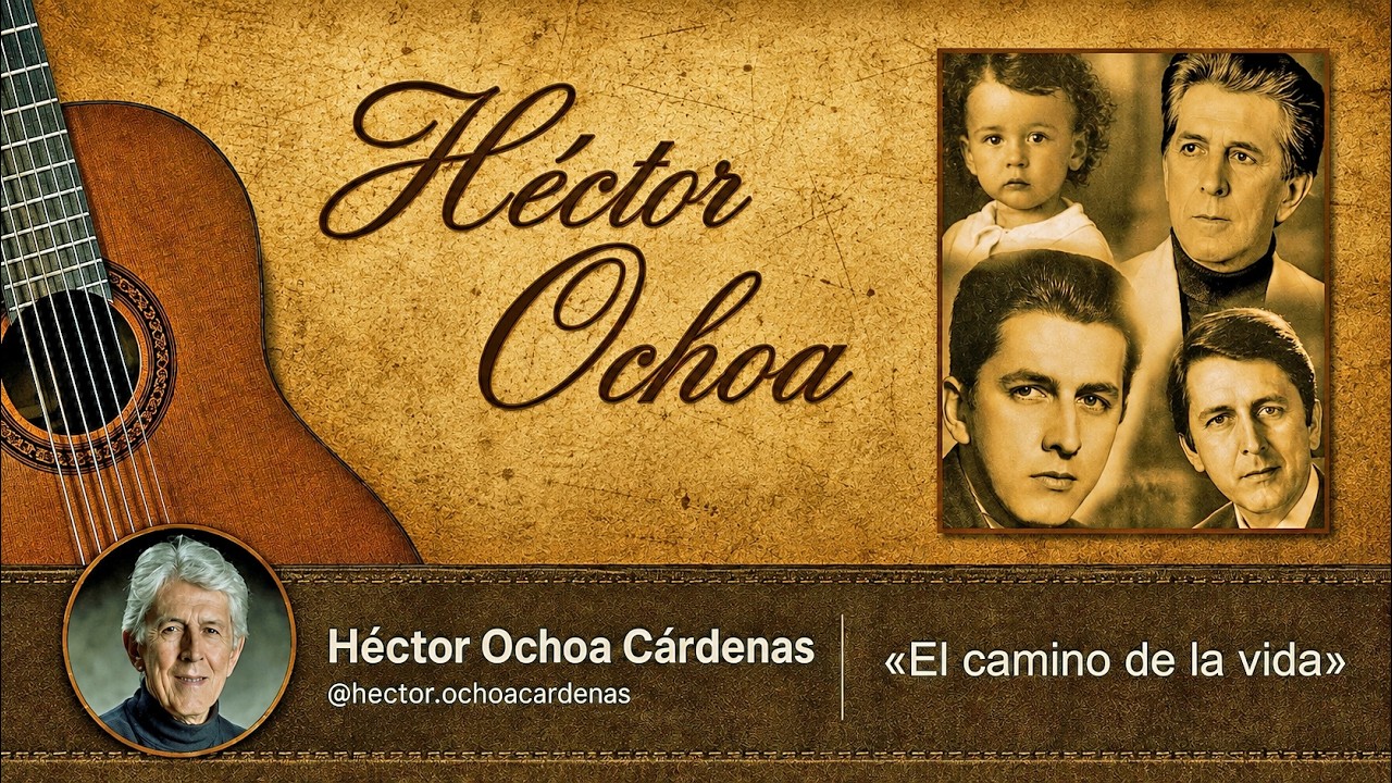 «El camino de la vida» – Héctor Ochoa Cárdenas