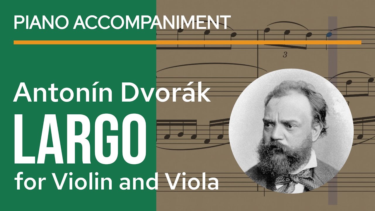 Dvořák - Largo for Violin and Viola - 'From The New World', Symphony No. 9 Piano Accompaniment