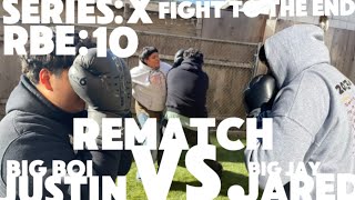 RBE:10(SERIES-X.1)FIGHT TO THE END(BIG BOI/JUSTIN VS BIG JAY/JARED) REMATCH