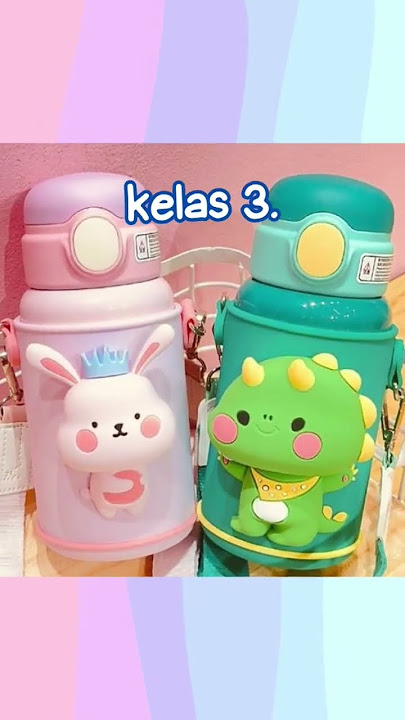 PILIH BOTOL AIR MINUM SESUAI KELAS KALIAN😍#fypdong #botolminum #pilihmana #foryou #fypyoutube #fyp