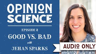 Good versus Bad with Dr. Jehan Sparks