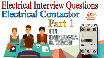 Part 1 | Electrical Interview Question & Answer for ITI, Diploma, B. tech | Electrical Contactor