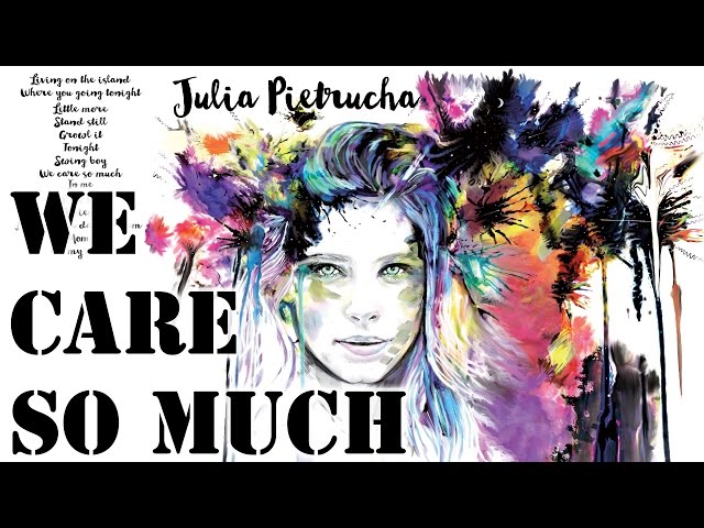 Julia Pietrucha - We Care So Much