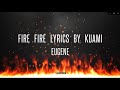 Kuami Eugene Fire Fire Lyrics mp3