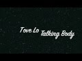 Tove Lo - Talking Body Lyrics