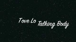 Tove Lo - Talking Body Lyrics