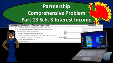 Partnership Comprehensive Problem Part 13 Sch. K Interest Income