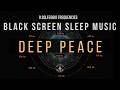 BLACK SCREEN SLEEP MUSIC ☯ All 9 solfeggio frequencies ☯ Deep Sleep