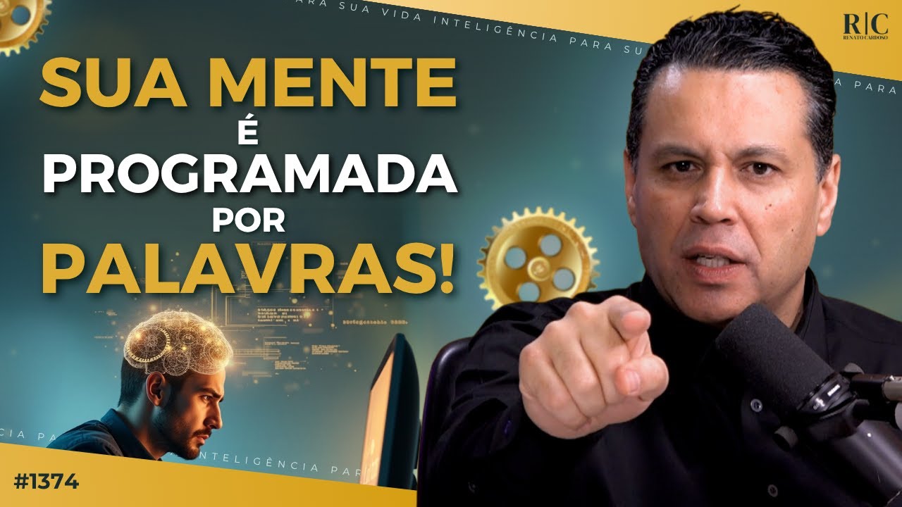 SUA MENTE É PROGRAMADA POR PALAVRAS! ⚙️| #1374