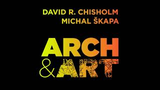 ARCH & ART 02 | David Richard Chisholm & Michal Škapa