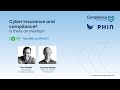 Cyber Insurance and Compliance - Is there an overlap?