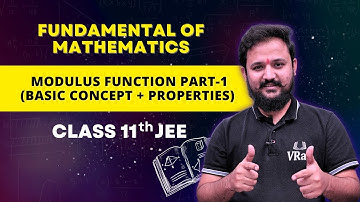 JEE:Modulus Function Part-1(Basic Concept+Properties)- L20 | Class 11th | VRaZPlus | JEE Mathematics