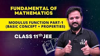 JEE:Modulus Function Part-1(Basic Concept+Properties)- L20 | Class 11th | VRaZPlus | JEE Mathematics Profile