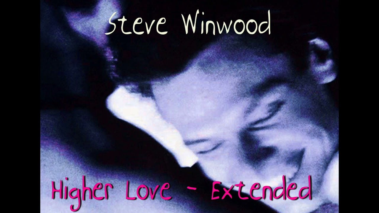 Steve Winwood - Higher Love (Extended)