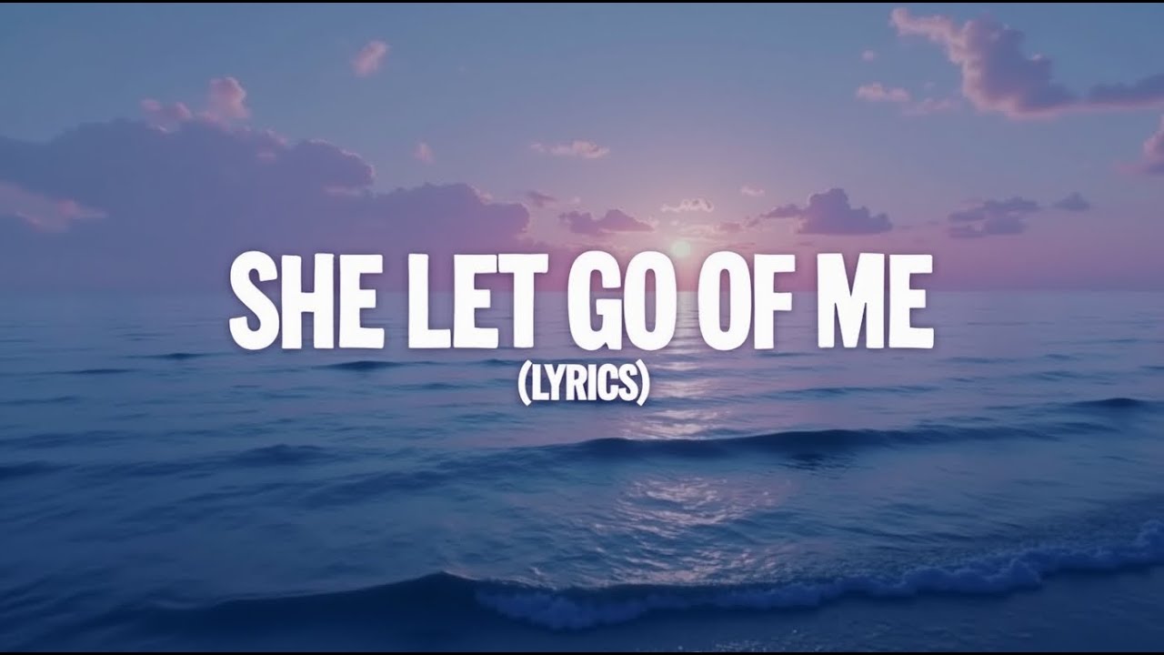 She Let Go Of Me (Lyrics)