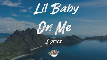 Lil Baby - On Me (Lyrics) | Wave Classic