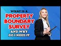 What is a Property Boundary Survey and Do I Need It