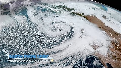 Earth From Orbit: Atmospheric River Hits the West Coast