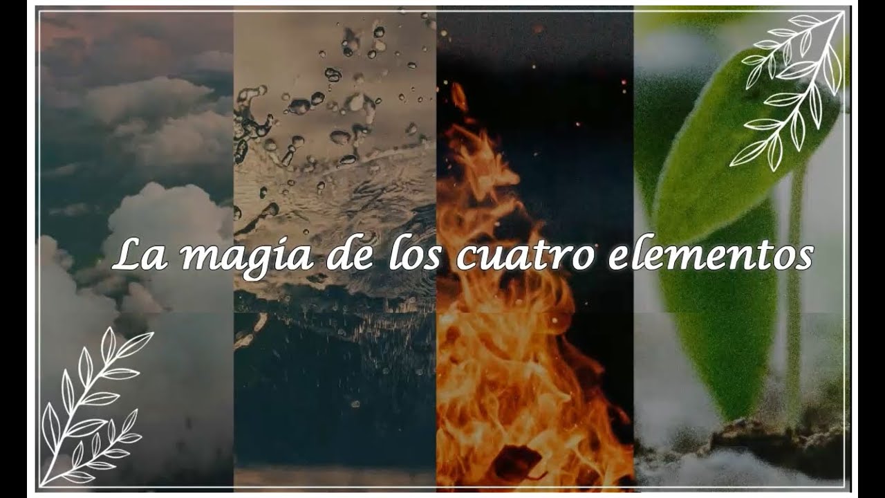 La Magia de los 4 Elementos - YouTube