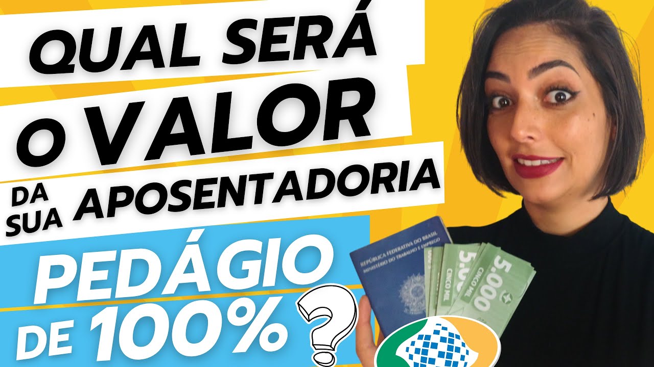 Como Calcular o VALOR da Sua Aposentadoria no Pedágio de 100%? RT Por Tempo de Contribuição (INSS)!