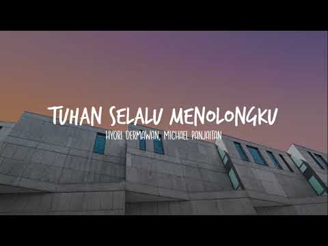 Hyori Dermawan, Michael Panjaitan - Tuhan Selalu Menolongku