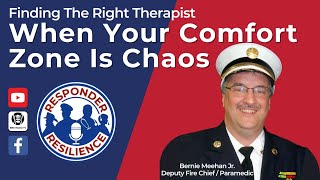 Finding The Right Therapist, When Your Comfort Zone Is Chaos | S2 E6 | Responder Resilience