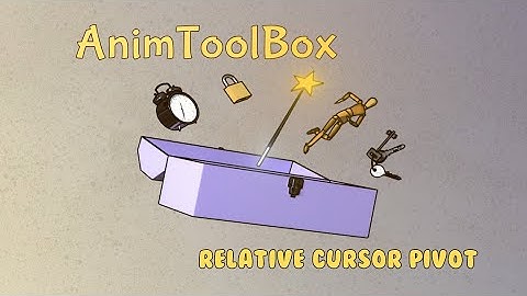 AnimToolBox - Relative Cursor Pivot