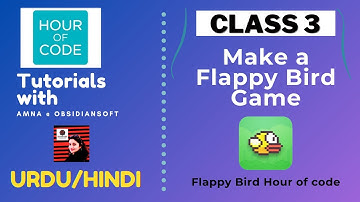 Coding for Beginners - Class 3  |Hour of Code| Make Flappy Bird Game (Urdu/Hindi)