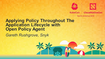 Applying Policy Throughout The Application Lifecycle with Open Policy Agent - Gareth Rushgrove, Snyk