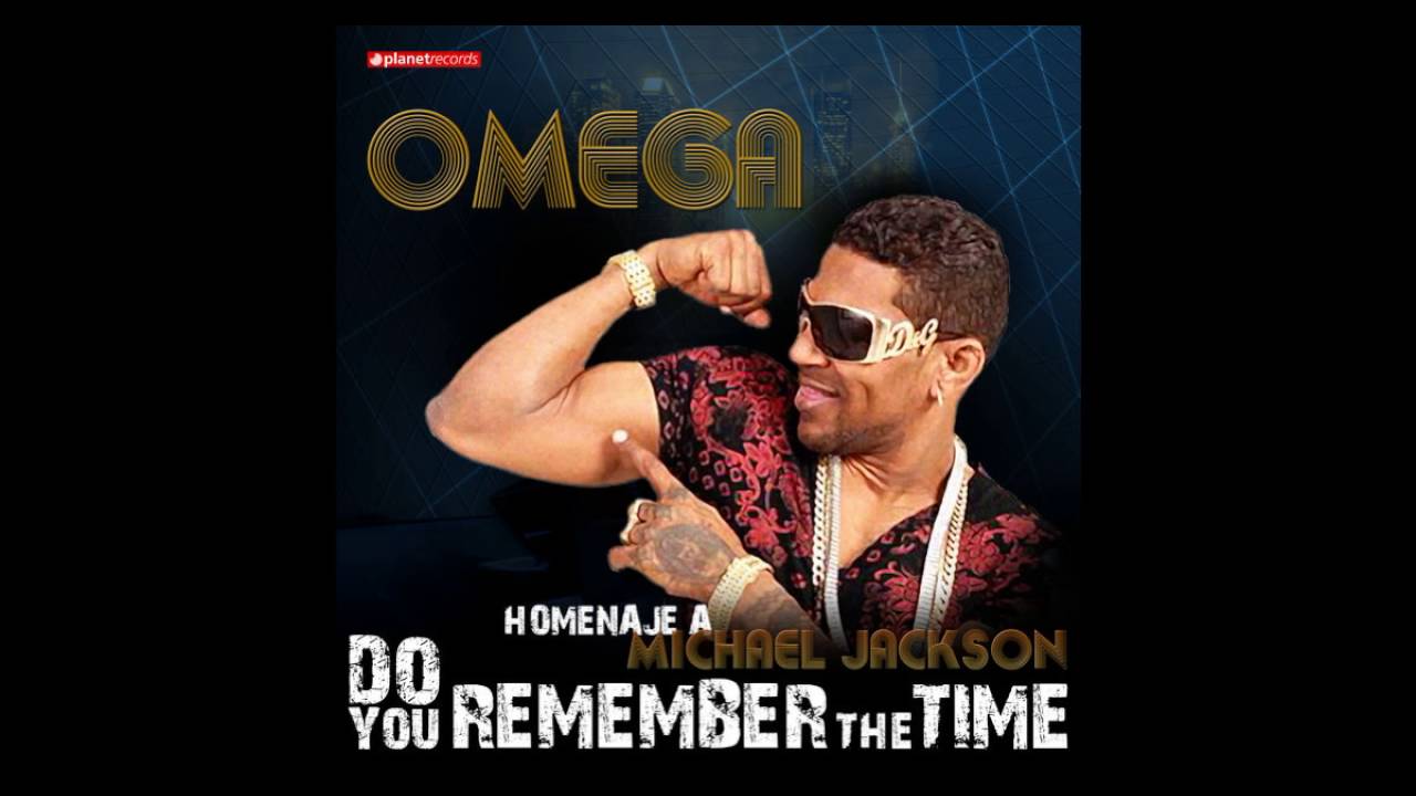 Omega Homenaje A Michael Jackson Do You Remember The Time YouTube Omega homenaje a michael jackson do you remember the time youtube