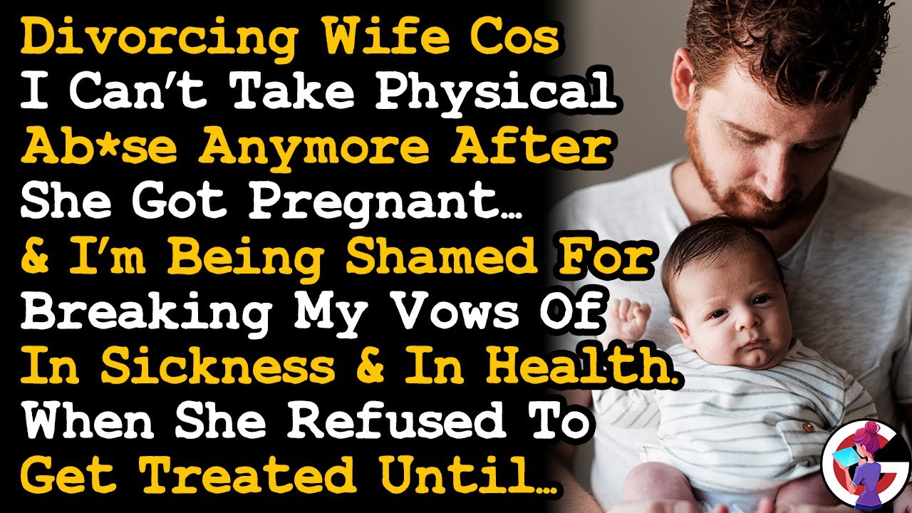 Divorcing Wife Cos I Can't Take The Abse Anymore & I'm Called The Monster For Breaking My~ AITA