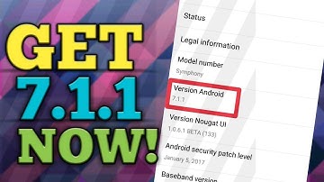 How To Get Android 7.1.1 On Any Device No Root