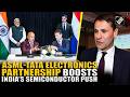 ASML backs India chip push, signs strategic semiconductor partnership with Tata Electronics