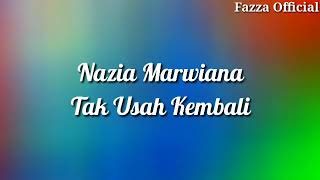 Nazia Marwiana - Tak Usah Kembali ( Lirik )