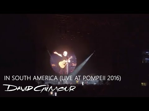 David Gilmour - In South America (Live at Pompeii 2016)