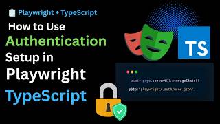 Authentication Setup with Playwright TypeScript | Storage State, Best Practices | End to End Testing