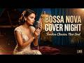 Best Soft Night Bossa Nova Jazz Guitar