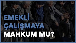 Emekliler Çalışmaya Mecbur Bugün Dünden Kötü, Yarın Da Bugünden Kötü Olacak Fırat Fıstık