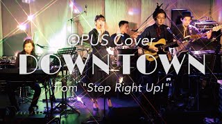 【LIVE】DOWN TOWN / SUGAR BABE (Arranged by OPUS)