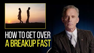 How To Get Over A Breakup FAST | Jordan Peterson