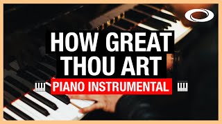 Video thumbnail of "How Great Thou Art - Piano Instrumental | Hymn"