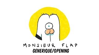 Video thumbnail of "Monsieur Flap Generique/Opening"