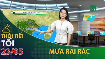 Thời tiết tối và đêm 23/05/2023:Đông Bắc Bộ, có mưa dông rải rác | VTC14
