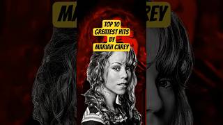 TOP 10 Greatest Hits by Mariah Carey. #top10greatesthits  #mariahcarey #timelesshits