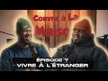 Comme à La Maison - Episode 7 - Vivre à l'étranger